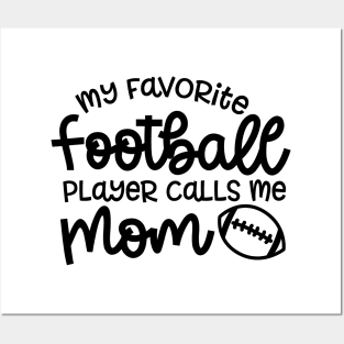 My Favorite Football Player Calls Me Mom Cute Funny Posters and Art